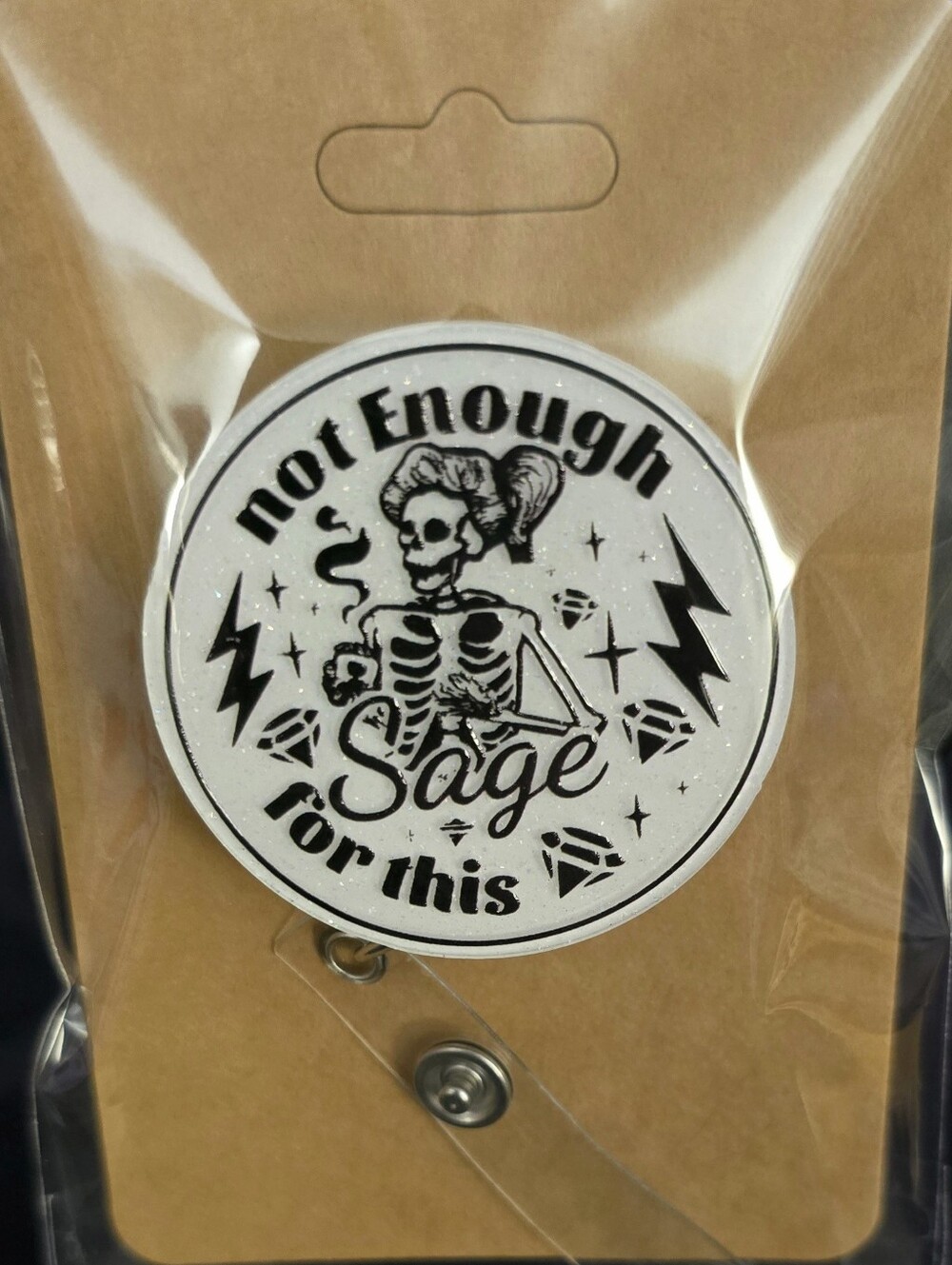 "Not Enough Sage For This" Novelty Badge Reel - Retractable ID Holder